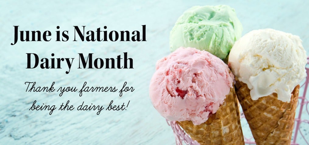 June is National Dairy Month - Thank you farmers for being the dairy best!